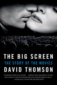 Title: The Big Screen: The Story of the Movies, Author: David Thomson