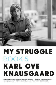 Title: My Struggle, Book 5: Some Rain Must Fall, Author: Karl Ove Knausgaard