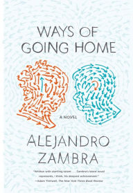 Title: Ways of Going Home, Author: Alejandro Zambra