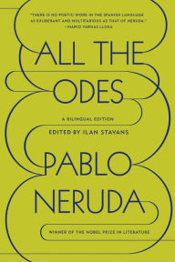 Title: All the Odes: A Bilingual Edition, Author: Pablo Neruda