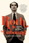 Alternative view 1 of Roth Unbound: A Writer and His Books