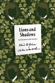 Title: Lions and Shadows: An Education in the Twenties, Author: Christopher Isherwood