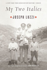 Title: My Two Italies: A Personal and Cultural History, Author: Joseph Luzzi