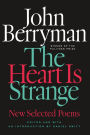 The Heart Is Strange: New Selected Poems