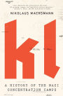 KL: A History of the Nazi Concentration Camps