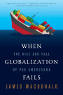 When Globalization Fails: The Rise and Fall of Pax Americana