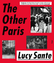 Title: The Other Paris, Author: Lucy Sante