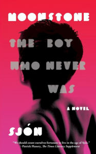 Title: Moonstone: The Boy Who Never Was, Author: Sjón