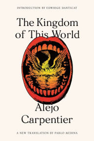 Title: The Kingdom of This World: A Novel, Author: Alejo Carpentier