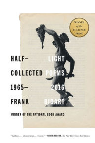 Title: Half-light: Collected Poems 1965-2016, Author: Frank Bidart