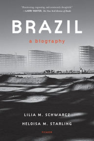 Title: Brazil: A Biography, Author: Lilia M. Schwarcz