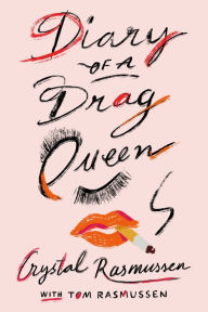 Title: Diary of a Drag Queen, Author: Crystal Rasmussen