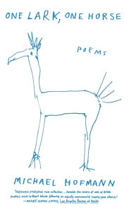 Title: One Lark, One Horse: Poems, Author: Michael Hofmann