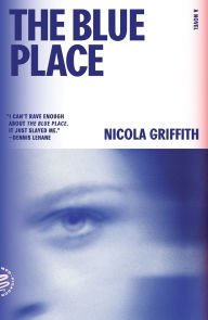 Title: The Blue Place: A Novel (Aud Torvingen), Author: Nicola Griffith