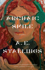 Title: Archaic Smile: Poems, Author: A. E. Stallings