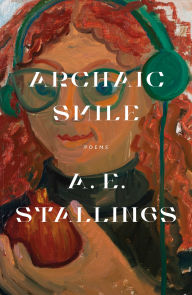 Title: Archaic Smile: Poems, Author: A. E. Stallings