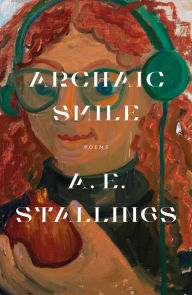 Title: Archaic Smile: Poems, Author: A. E. Stallings