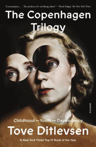 Title: The Copenhagen Trilogy: Childhood; Youth; Dependency, Author: Tove Ditlevsen