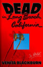 Dead in Long Beach, California: A Novel