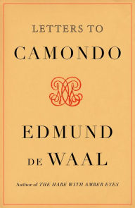 Title: Letters to Camondo, Author: Edmund de Waal