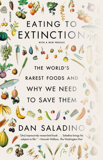 Eating To Extinction: The World's Rarest Foods And Why We Need To Save ...