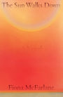 The Sun Walks Down: A Novel