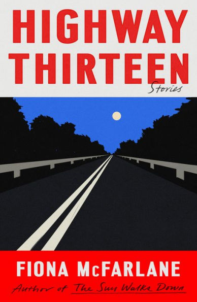Highway Thirteen: Stories