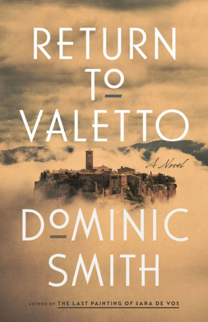 Dominic Smith's Return to Valetto is a riveting journey into one family's  long-buried story, a page-turning excavation of the ruins of…