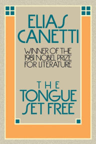 Title: The Tongue Set Free, Author: Elias Canetti
