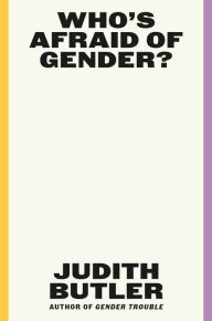 Title: Who's Afraid of Gender?, Author: Judith Butler