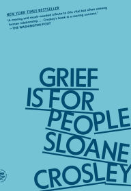 Title: Grief Is for People, Author: Sloane Crosley