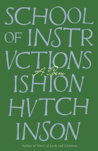 Title: School of Instructions: A Poem, Author: Ishion Hutchinson
