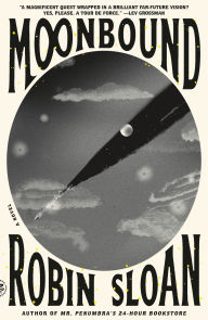 Title: Moonbound: A Novel, Author: Robin Sloan
