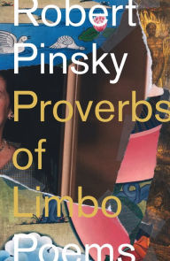Title: Proverbs of Limbo: Poems, Author: Robert Pinsky