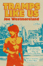 Tramps Like Us: A Novel