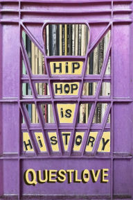 Title: Hip-Hop Is History, Author: Questlove