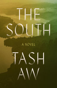 Title: The South: A Novel, Author: Tash Aw