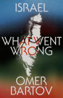Israel: What Went Wrong?