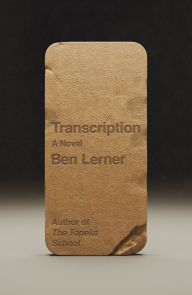 Title: Transcription: A Novel, Author: Ben Lerner