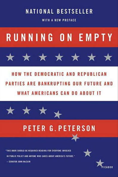 Running on Empty: How the Democratic and Republican Parties Are Bankrupting Our Future and What Americans Can Do About It