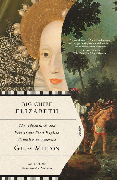 Big Chief Elizabeth: The Adventures and Fate of the First English Colonists in America