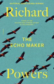 Title: The Echo Maker, Author: Richard Powers