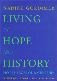 Title: Living in Hope and History: Notes from Our Century, Author: Nadine Gordimer