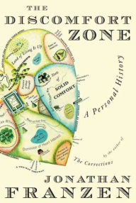 Title: The Discomfort Zone: A Personal History, Author: Jonathan Franzen