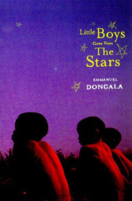 Title: Little Boys Come from the Stars, Author: Emmanuel Dongala