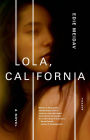 Lola, California: A Novel