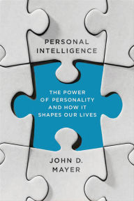 Title: Personal Intelligence: The Power of Personality and How It Shapes Our Lives, Author: John D. Mayer