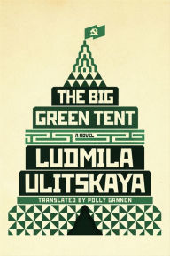 Title: The Big Green Tent, Author: Ludmila Ulitskaya