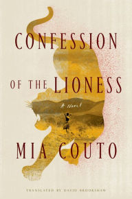 Title: Confession of the Lioness, Author: Mia Couto