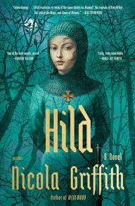 Title: Hild, Author: Nicola Griffith